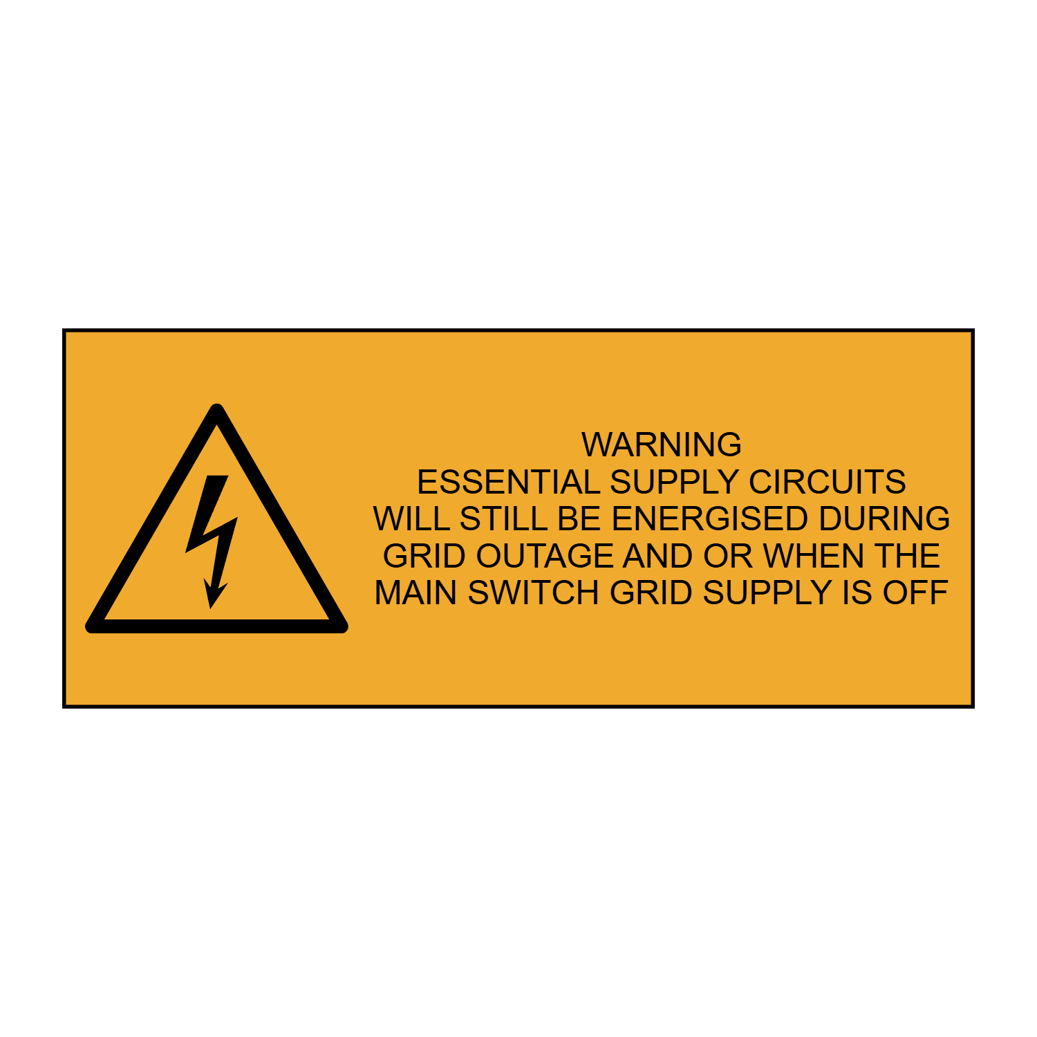 Warning essential supply circuits will still be energised during grid outage and or when the main switch grid supply is off
