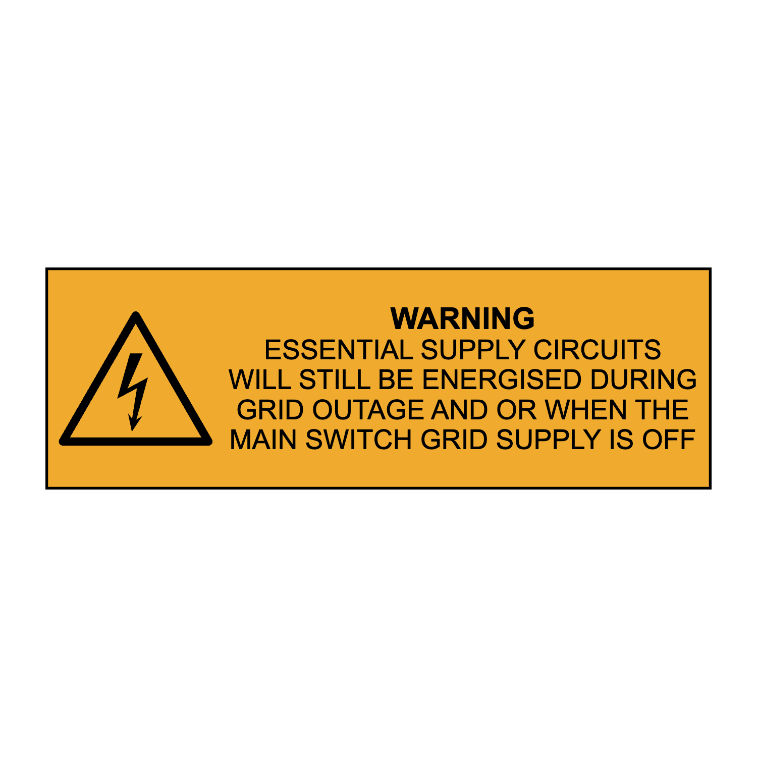 Warning Essential Supply Circuits will still be Energised During Grid Outage and or when the Main Switch Grid Supply is off