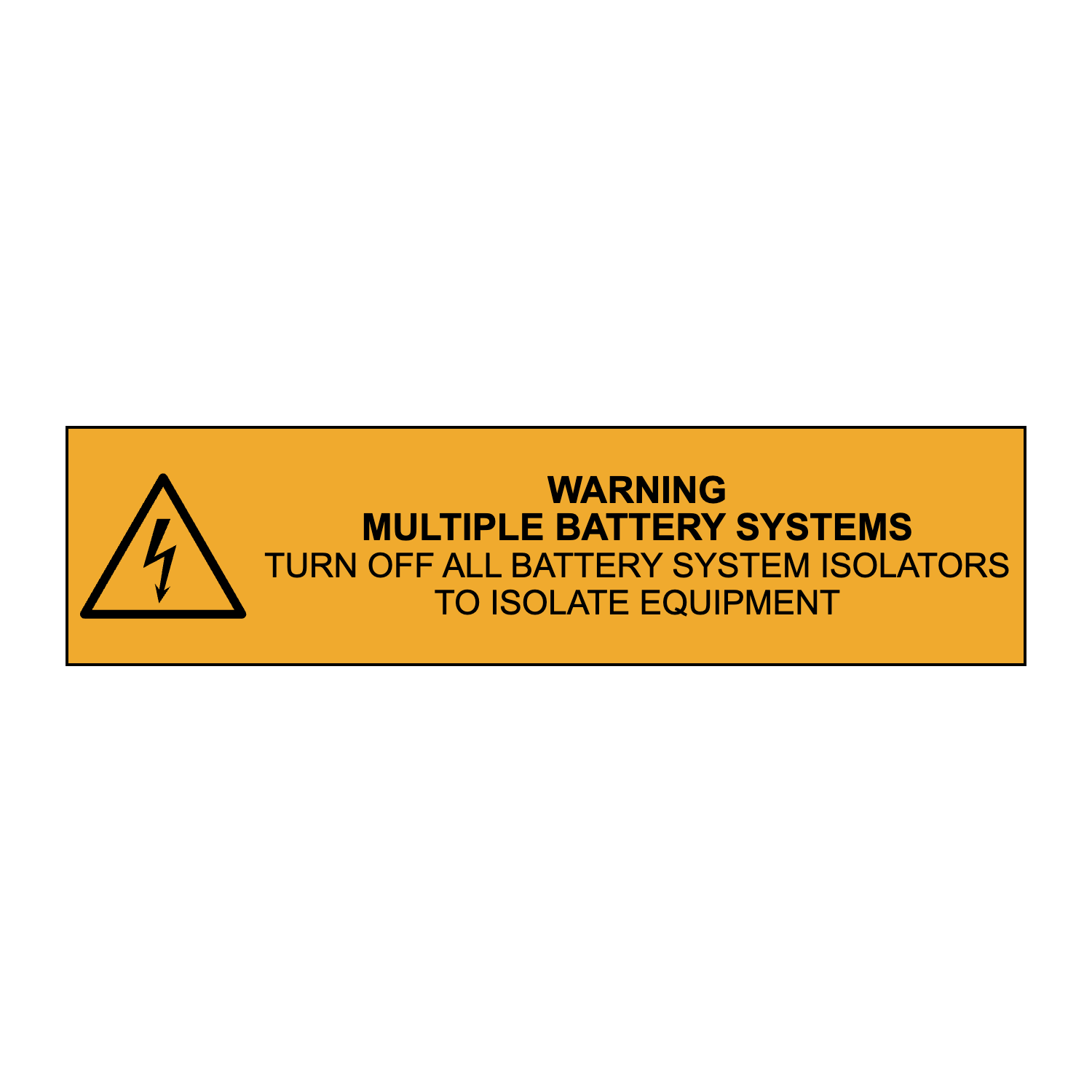 Warning Multiple Battery Systems Turn Off All Battery System Isolators to Isolate Equipment