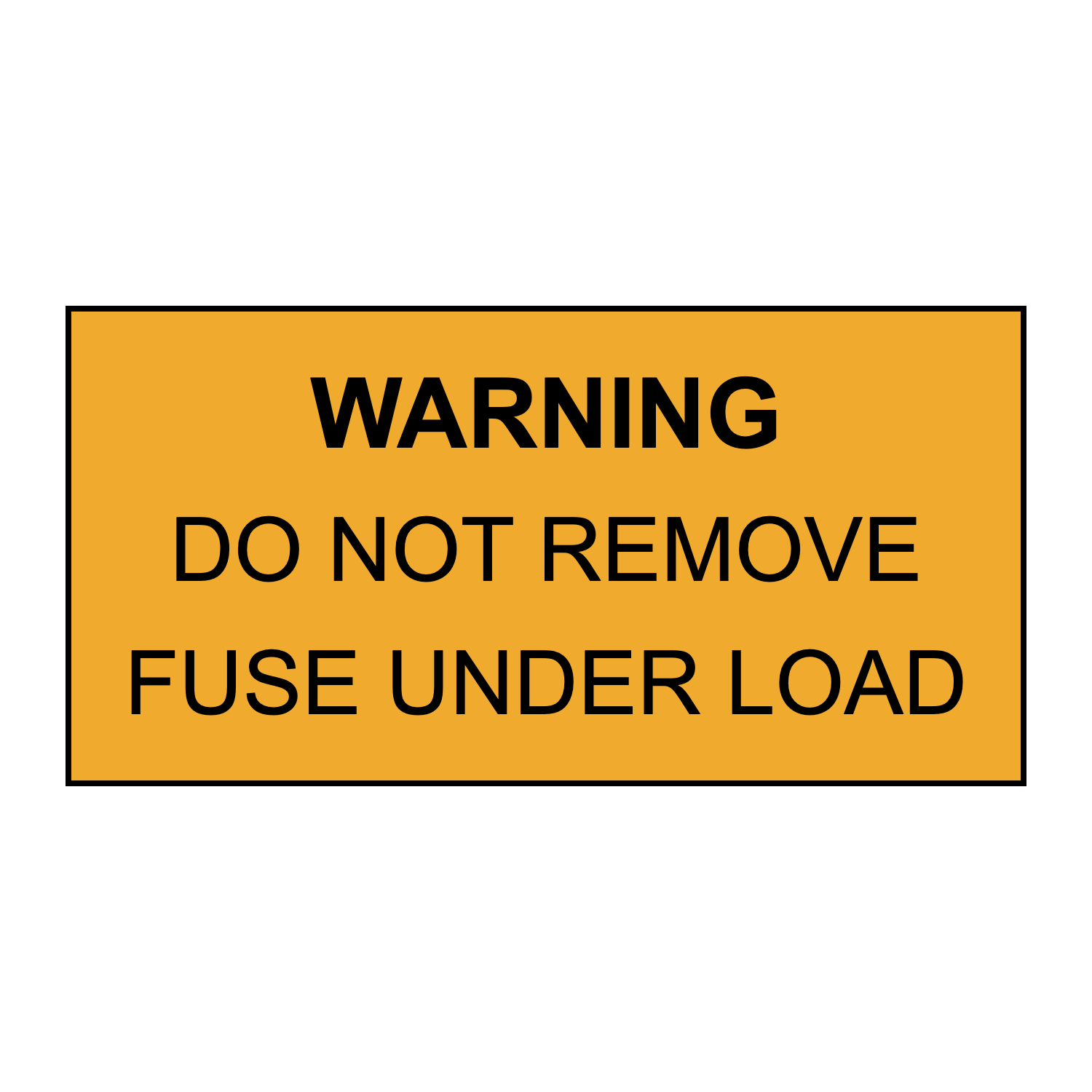 Warning Do Not Remove Fuse Under Load