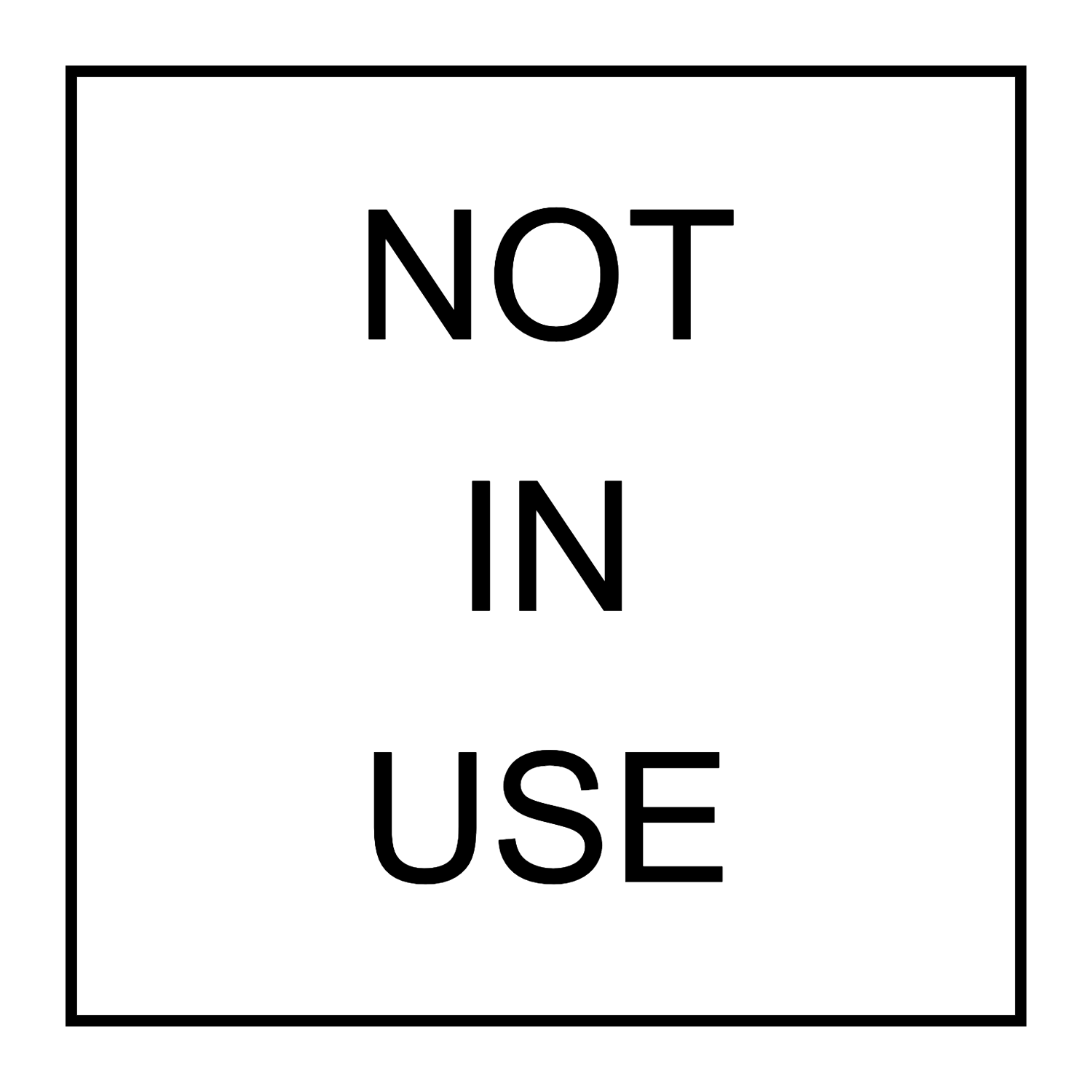 Not In Use