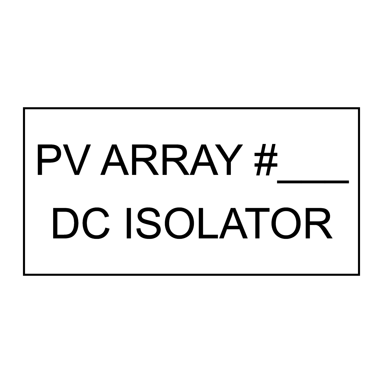 PV Array #___ DC Isolator