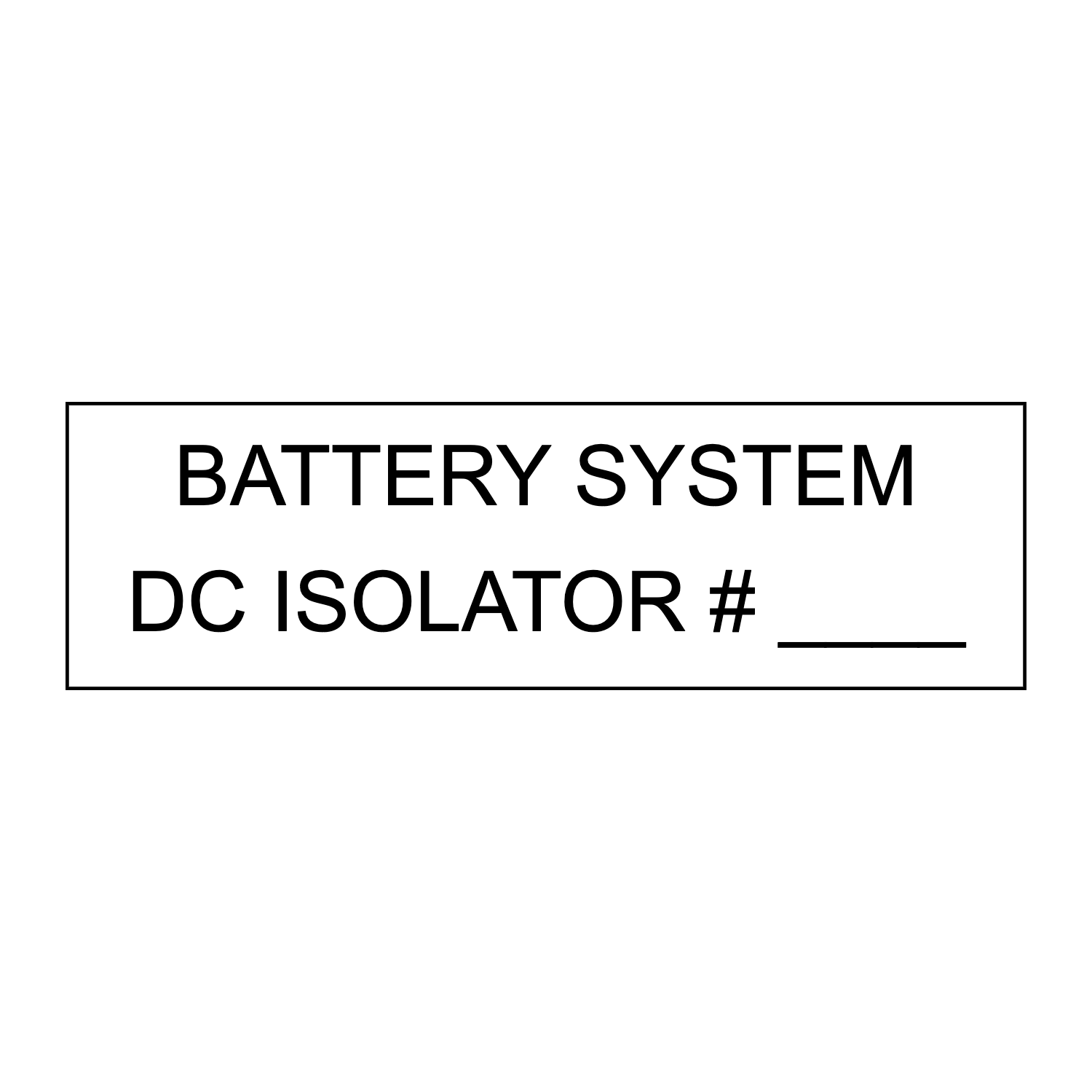 Battery System DC Isolator # ___