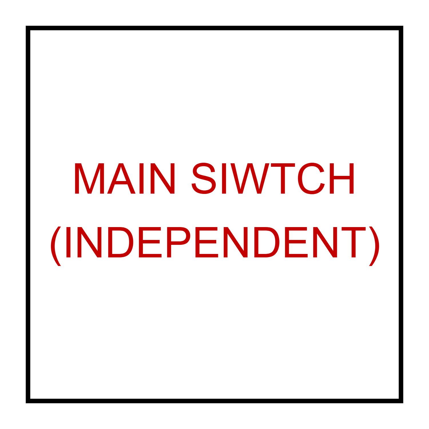 Main Switch (Independent)