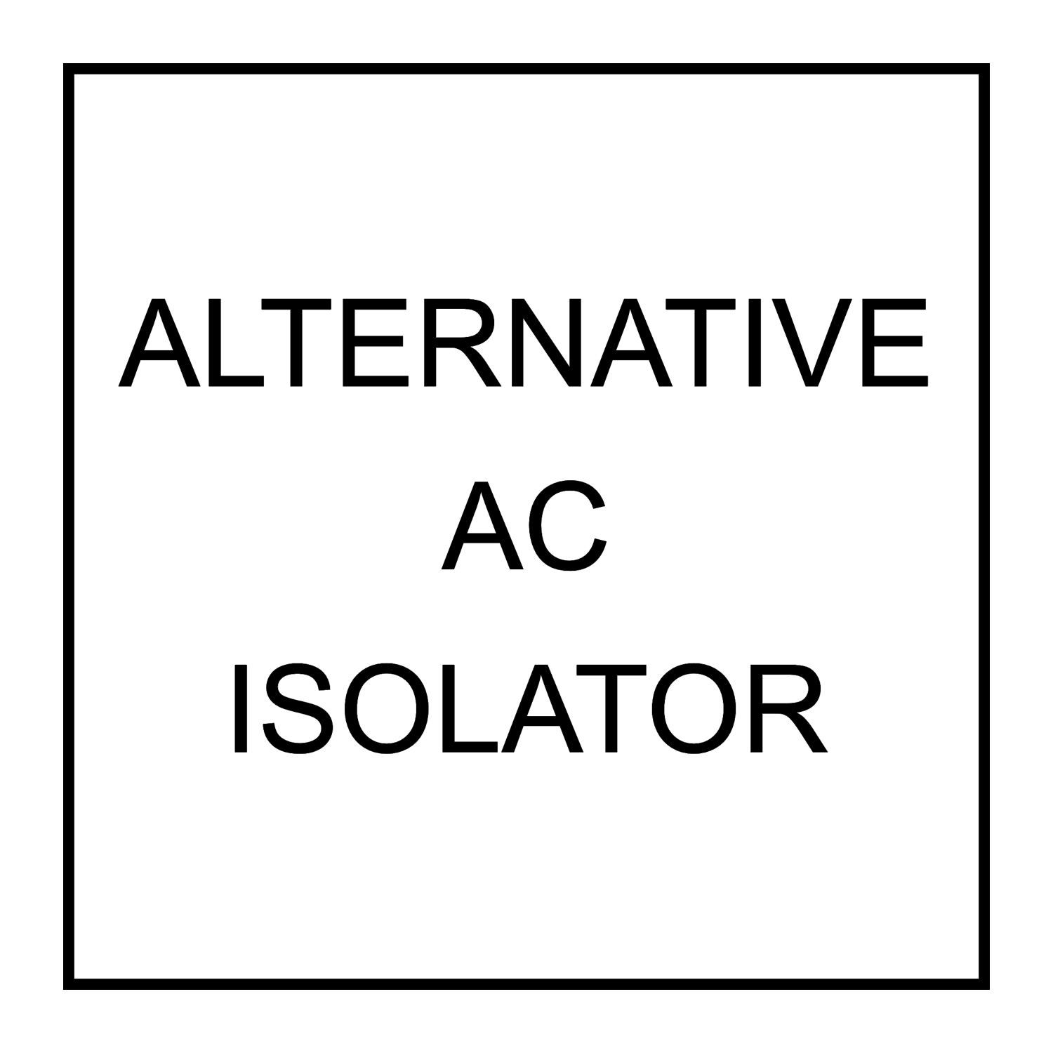 Alternative AC Isolator